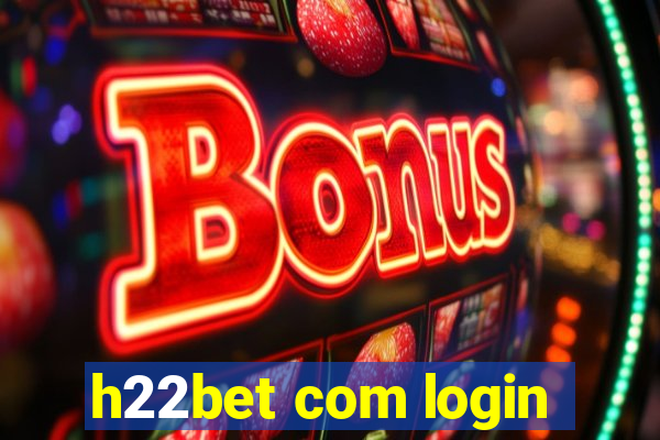 h22bet com login